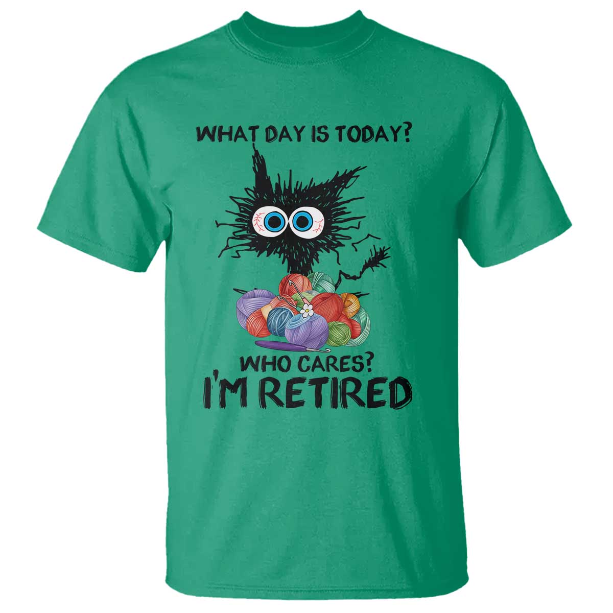 Funny Retired Cat Crochet T Shirt What Day Is Today Who Cares I Am Retired - Wonder Print Shop