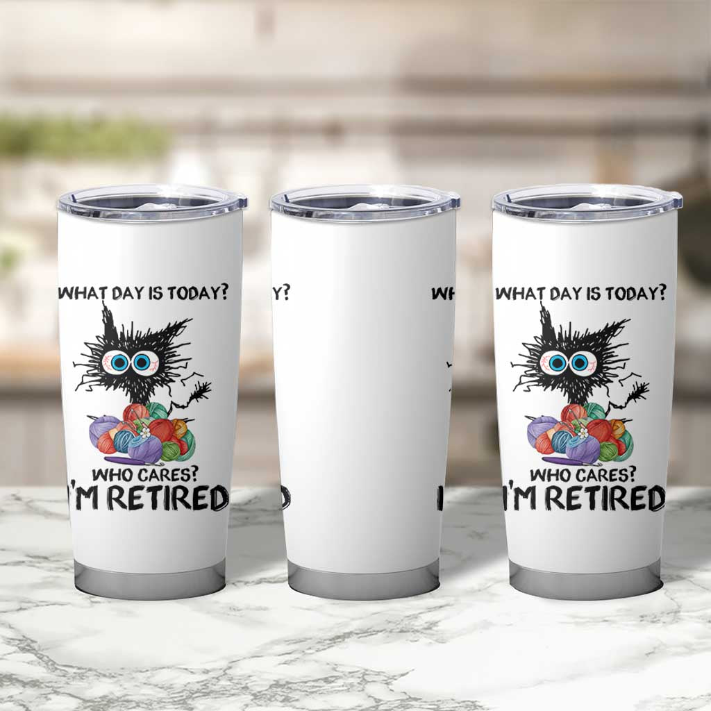 Funny Retired Cat Crochet Tumbler Cup What Day Is Today Who Cares I Am Retired