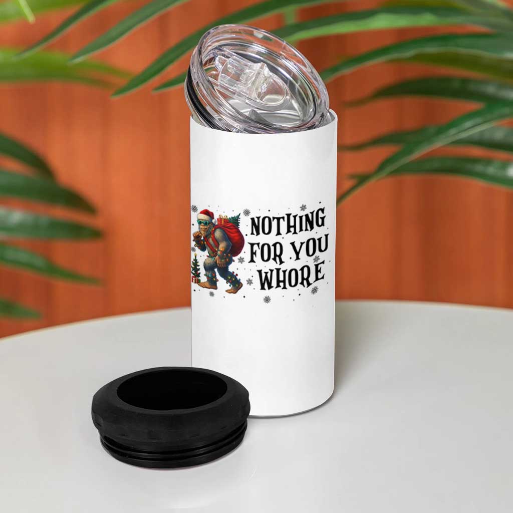 Funny Bigfoot Christmas 4 in 1 Can Cooler Tumbler Nothing For You Whore Sasquatch