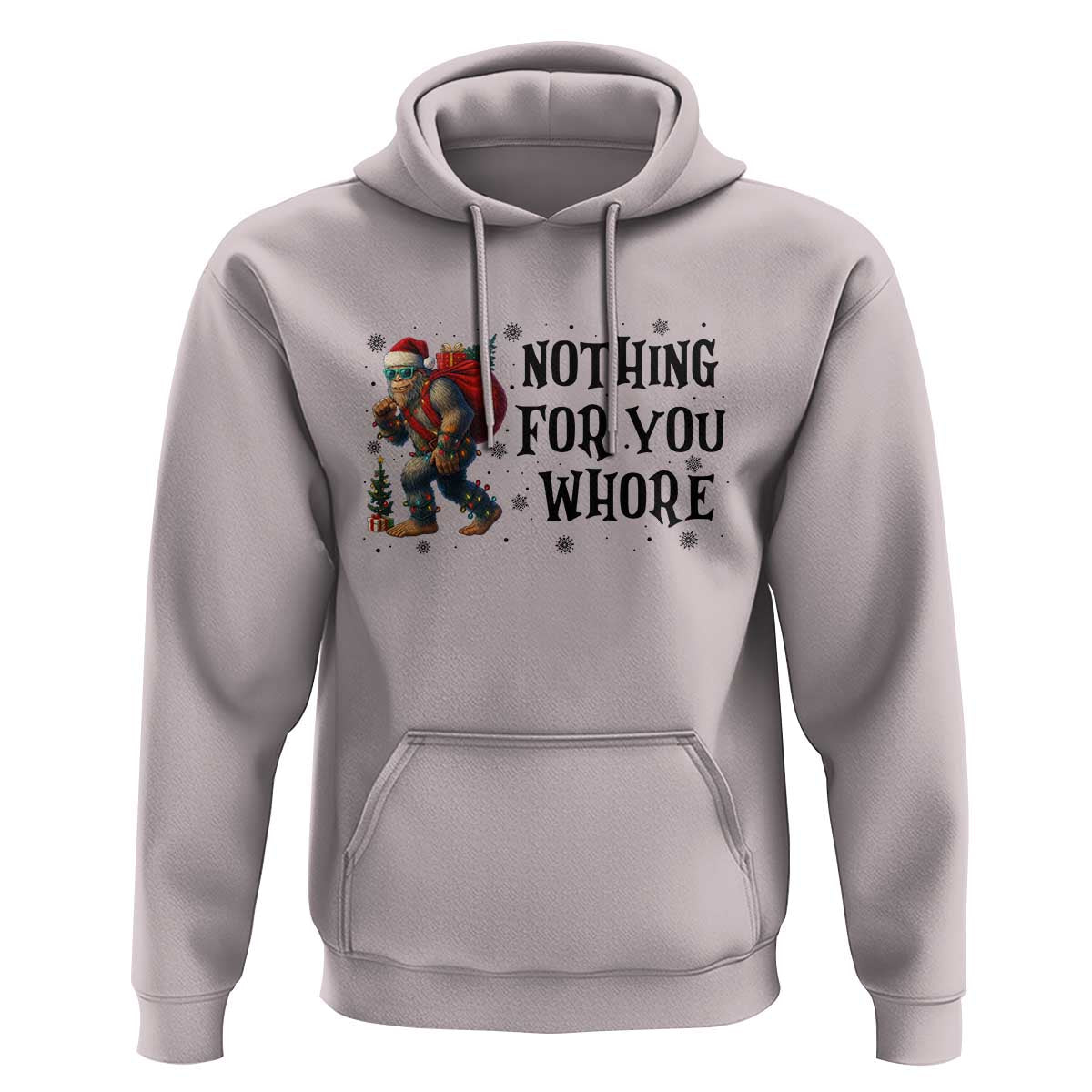 Funny Bigfoot Christmas Hoodie Nothing For You Whore Sasquatch - Wonder Print Shop