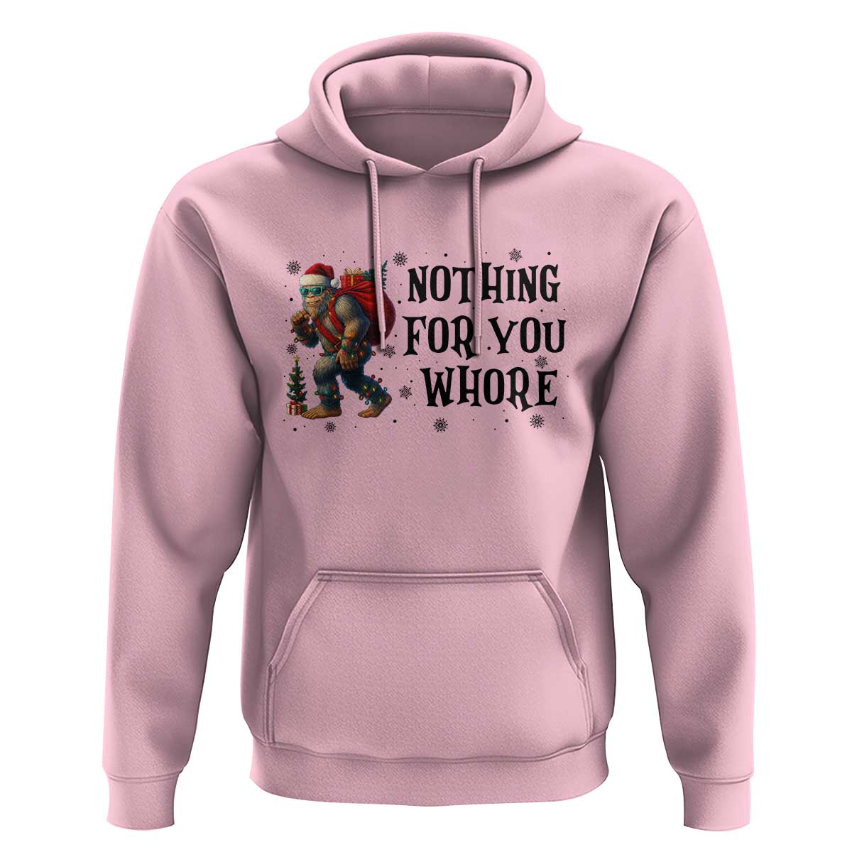 Funny Bigfoot Christmas Hoodie Nothing For You Whore Sasquatch - Wonder Print Shop