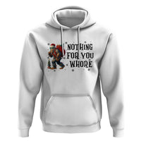 Funny Bigfoot Christmas Hoodie Nothing For You Whore Sasquatch - Wonder Print Shop
