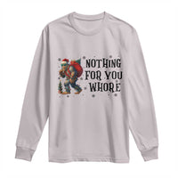 Funny Bigfoot Christmas Long Sleeve Shirt Nothing For You Whore Sasquatch - Wonder Print Shop