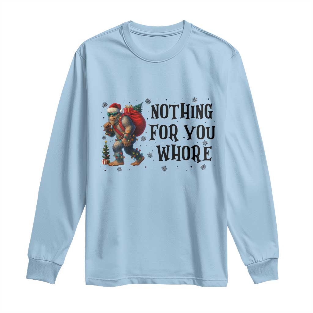 Funny Bigfoot Christmas Long Sleeve Shirt Nothing For You Whore Sasquatch - Wonder Print Shop