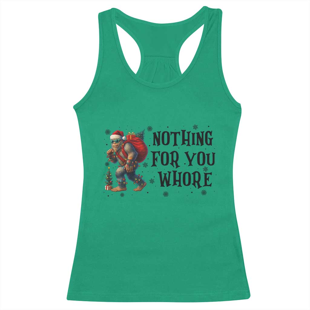 Funny Bigfoot Christmas Racerback Tank Top Nothing For You Whore Sasquatch - Wonder Print Shop