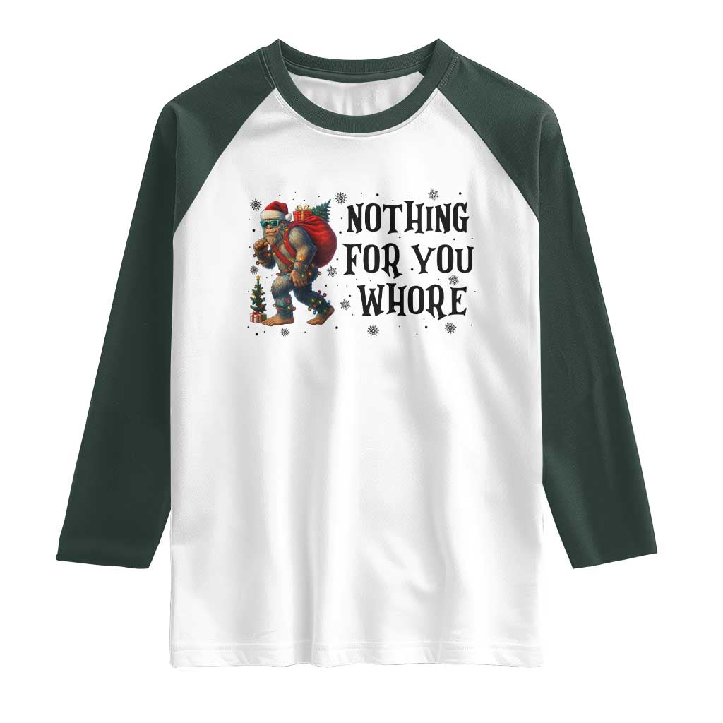 Funny Bigfoot Christmas Raglan Shirt Nothing For You Whore Sasquatch - Wonder Print Shop