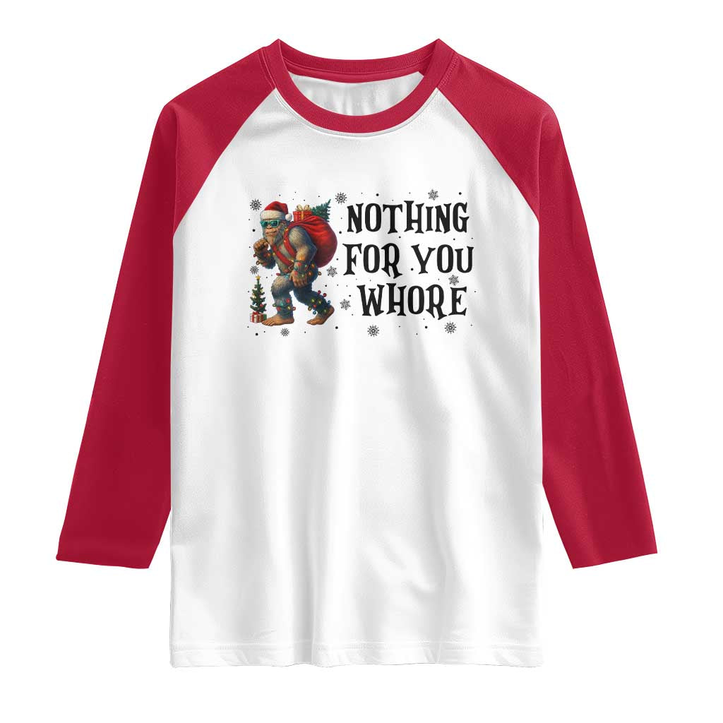 Funny Bigfoot Christmas Raglan Shirt Nothing For You Whore Sasquatch - Wonder Print Shop