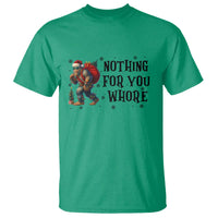 Funny Bigfoot Christmas T Shirt Nothing For You Whore Sasquatch - Wonder Print Shop