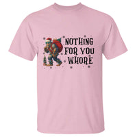 Funny Bigfoot Christmas T Shirt Nothing For You Whore Sasquatch - Wonder Print Shop