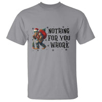 Funny Bigfoot Christmas T Shirt Nothing For You Whore Sasquatch - Wonder Print Shop