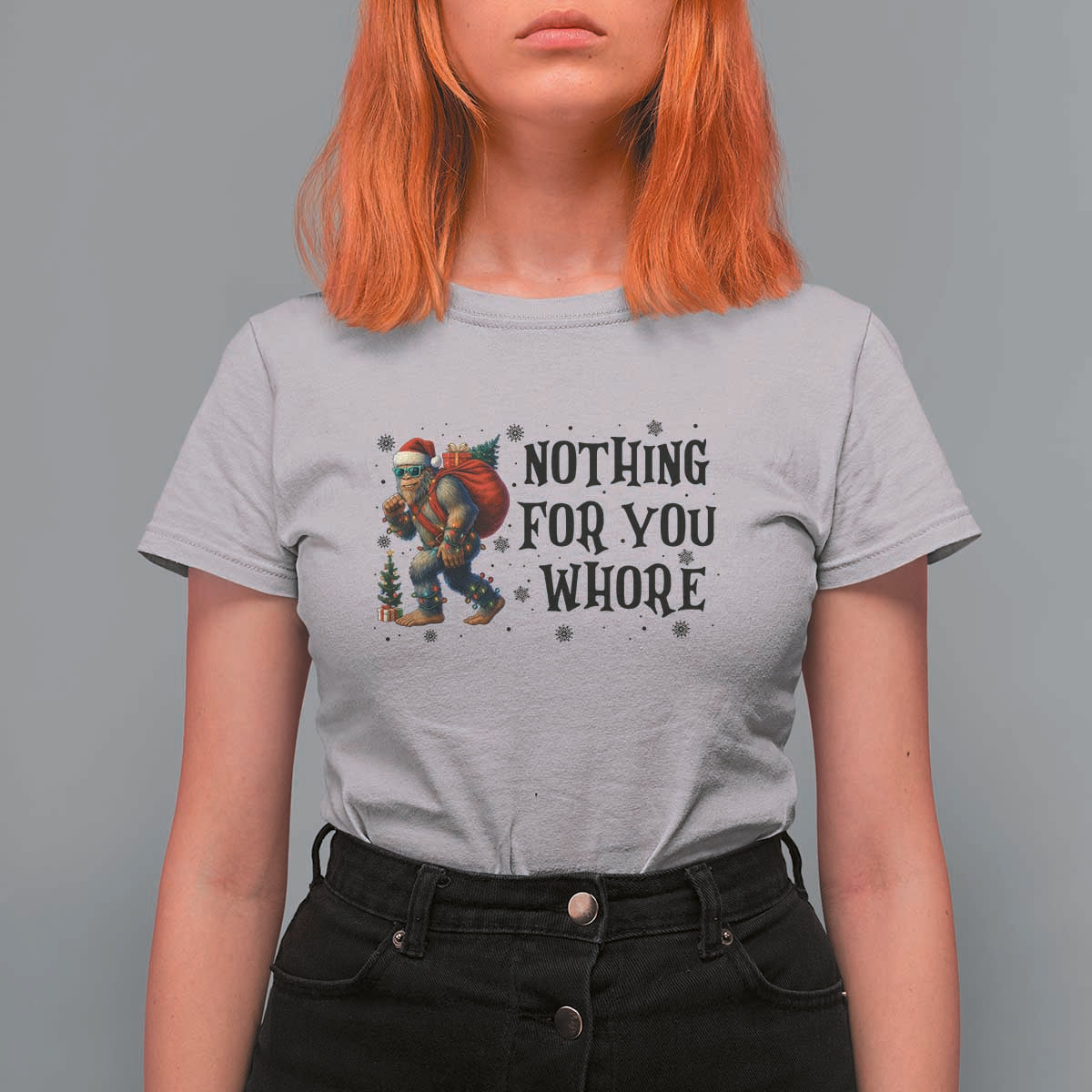 Funny Bigfoot Christmas T Shirt For Women Nothing For You Whore Sasquatch - Wonder Print Shop