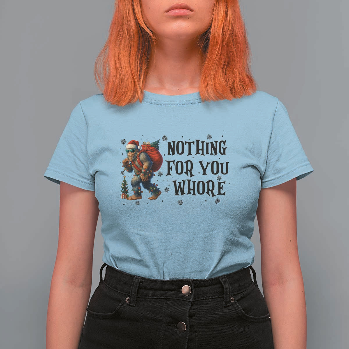 Funny Bigfoot Christmas T Shirt For Women Nothing For You Whore Sasquatch - Wonder Print Shop