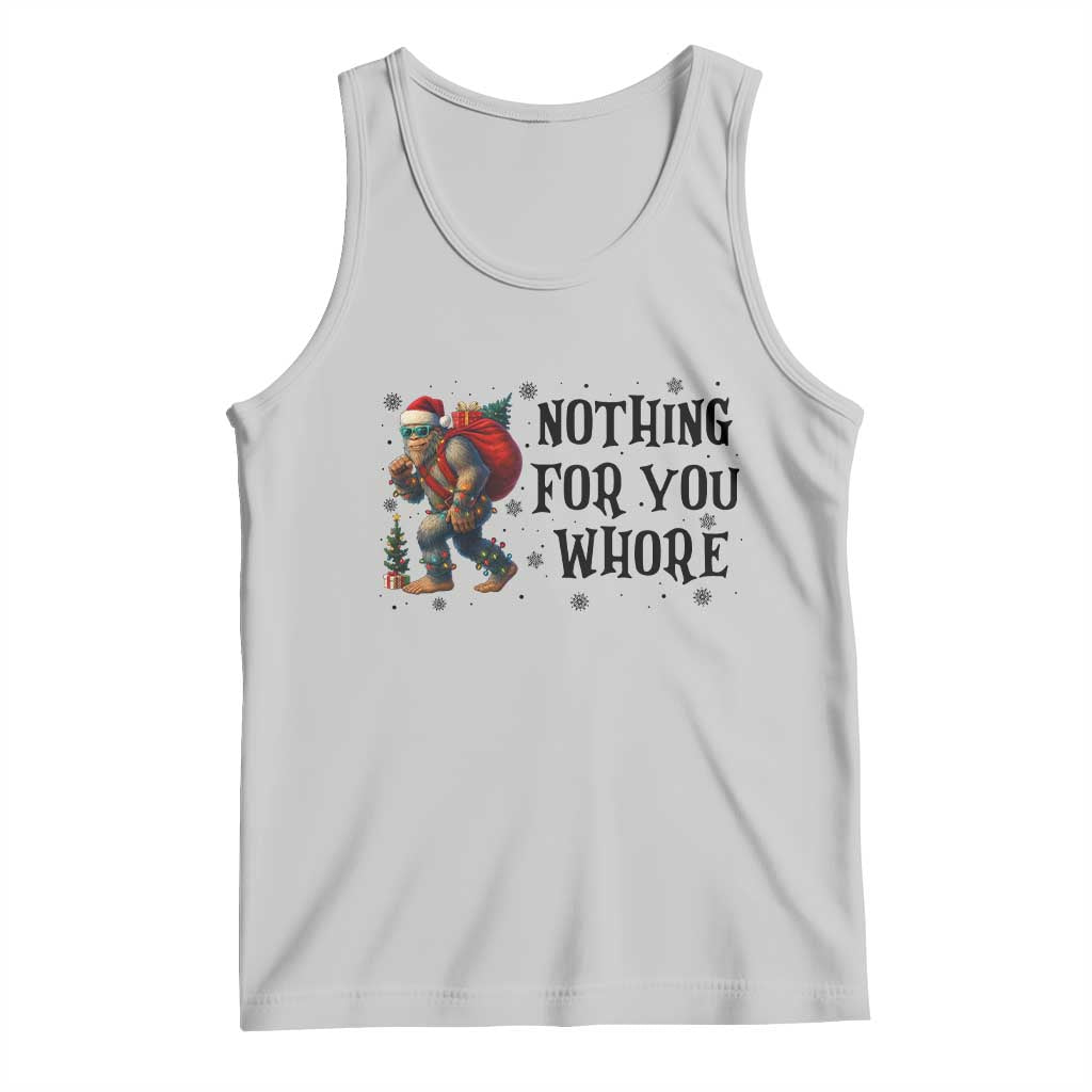 Funny Bigfoot Christmas Tank Top Nothing For You Whore Sasquatch - Wonder Print Shop