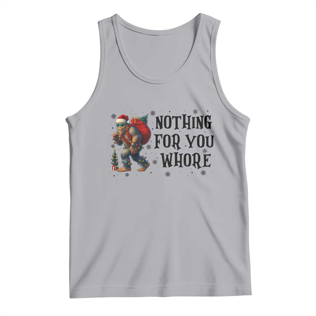 Funny Bigfoot Christmas Tank Top Nothing For You Whore Sasquatch - Wonder Print Shop