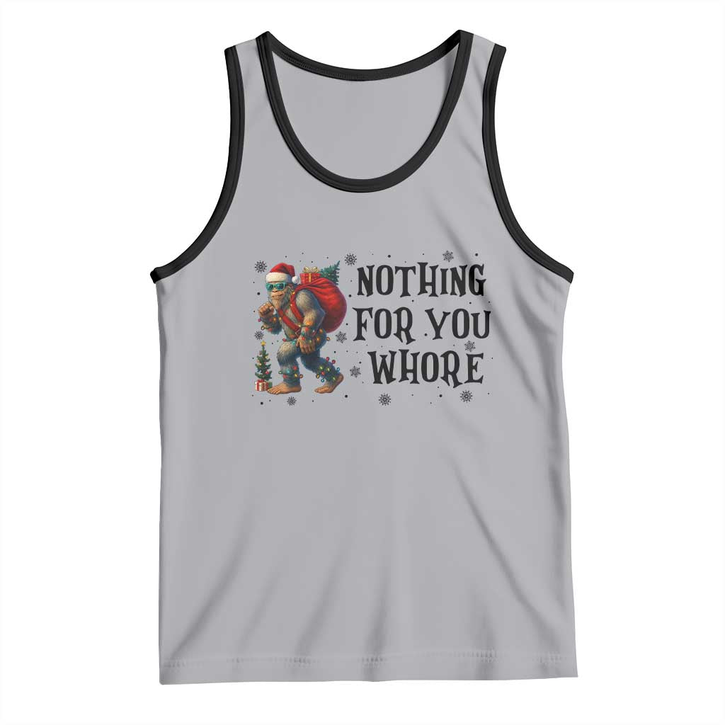 Funny Bigfoot Christmas Tank Top Nothing For You Whore Sasquatch - Wonder Print Shop