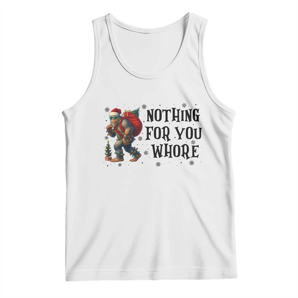 Funny Bigfoot Christmas Tank Top Nothing For You Whore Sasquatch - Wonder Print Shop
