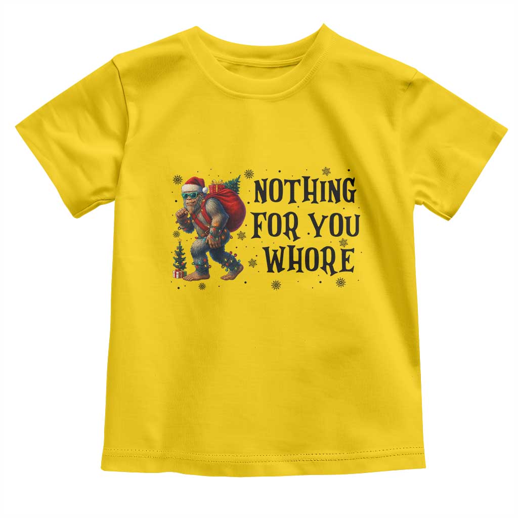 Funny Bigfoot Christmas Toddler T Shirt Nothing For You Whore Sasquatch - Wonder Print Shop