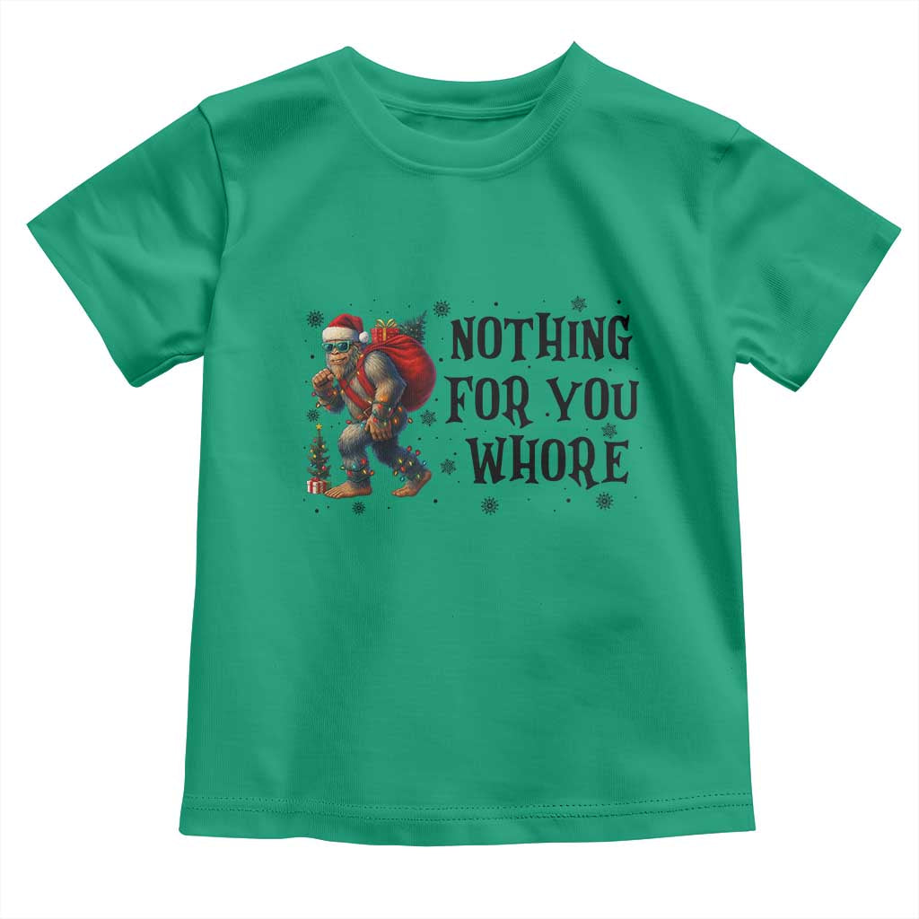 Funny Bigfoot Christmas Toddler T Shirt Nothing For You Whore Sasquatch - Wonder Print Shop
