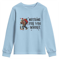 Funny Bigfoot Christmas Youth Sweatshirt Nothing For You Whore Sasquatch - Wonder Print Shop