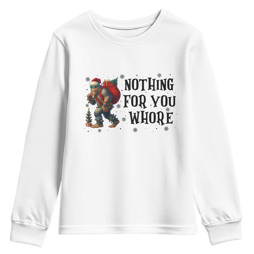 Funny Bigfoot Christmas Youth Sweatshirt Nothing For You Whore Sasquatch - Wonder Print Shop