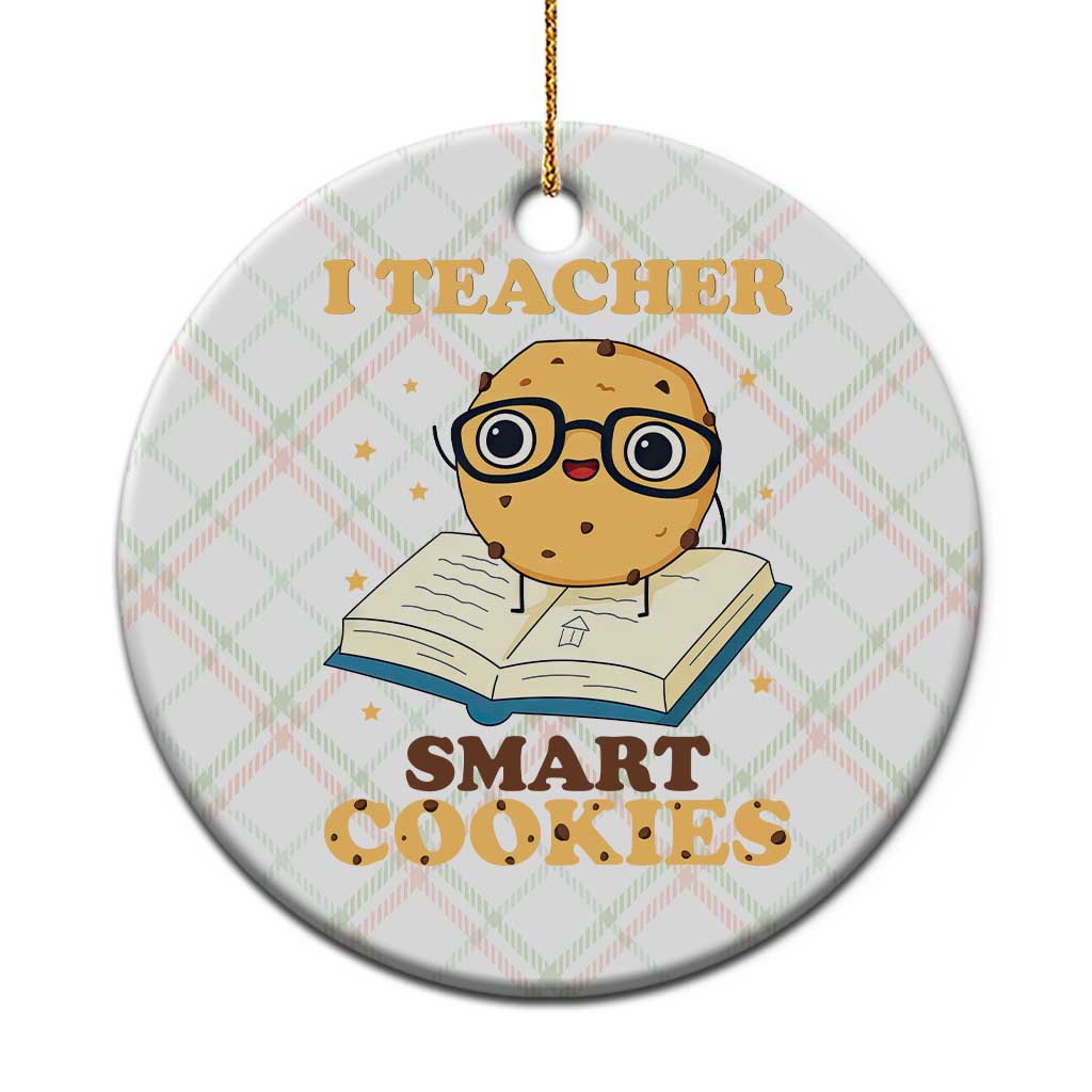 I Teach Smart Cookies Ceramic Ornament Funny Teacher - Wonder Print Shop