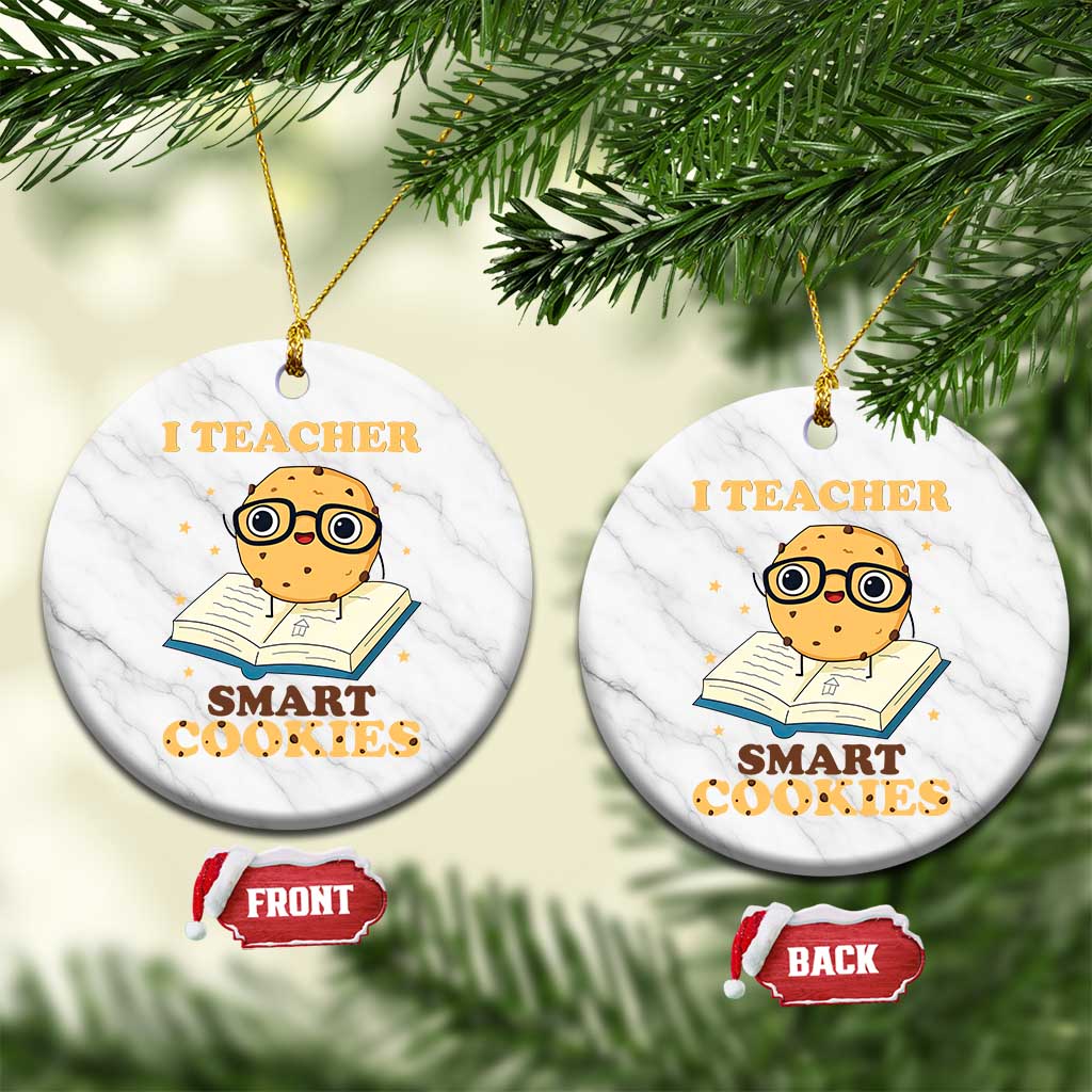 I Teach Smart Cookies Ceramic Ornament Funny Teacher - Wonder Print Shop
