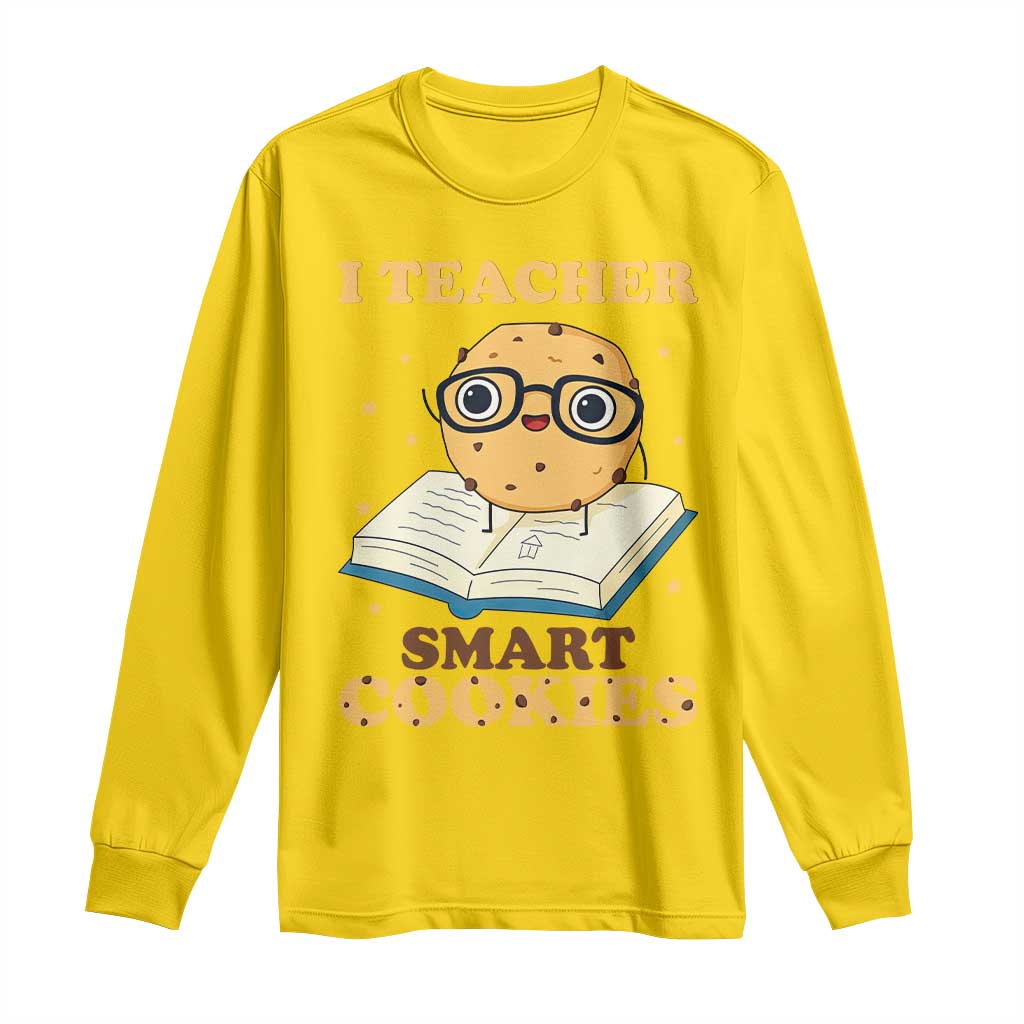I Teach Smart Cookies Long Sleeve Shirt Funny Teacher - Wonder Print Shop