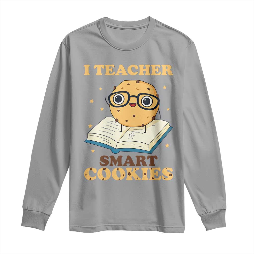 I Teach Smart Cookies Long Sleeve Shirt Funny Teacher - Wonder Print Shop