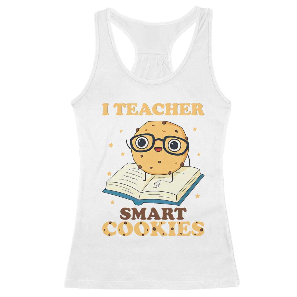 I Teach Smart Cookies Racerback Tank Top Funny Teacher - Wonder Print Shop