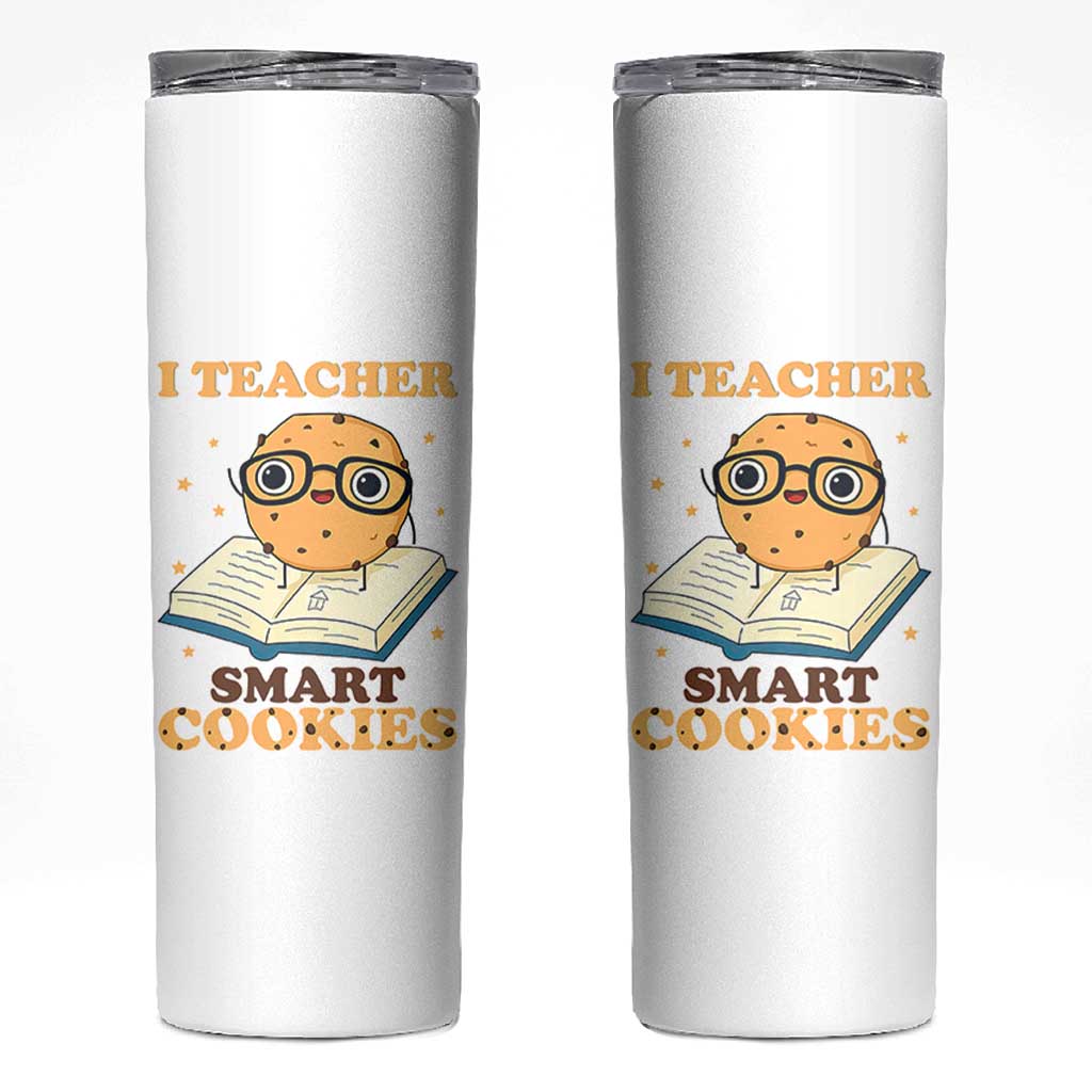 I Teach Smart Cookies Skinny Tumbler Funny Teacher - Wonder Print Shop