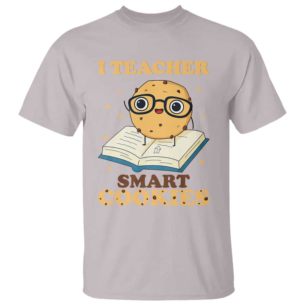 I Teach Smart Cookies T Shirt Funny Teacher - Wonder Print Shop