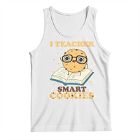 I Teach Smart Cookies Tank Top Funny Teacher - Wonder Print Shop