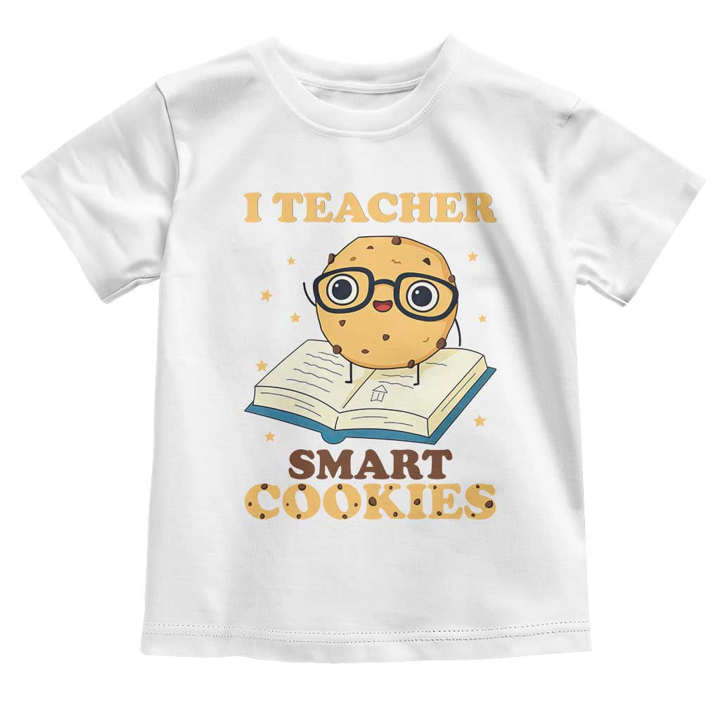 I Teach Smart Cookies Toddler T Shirt Funny Teacher - Wonder Print Shop