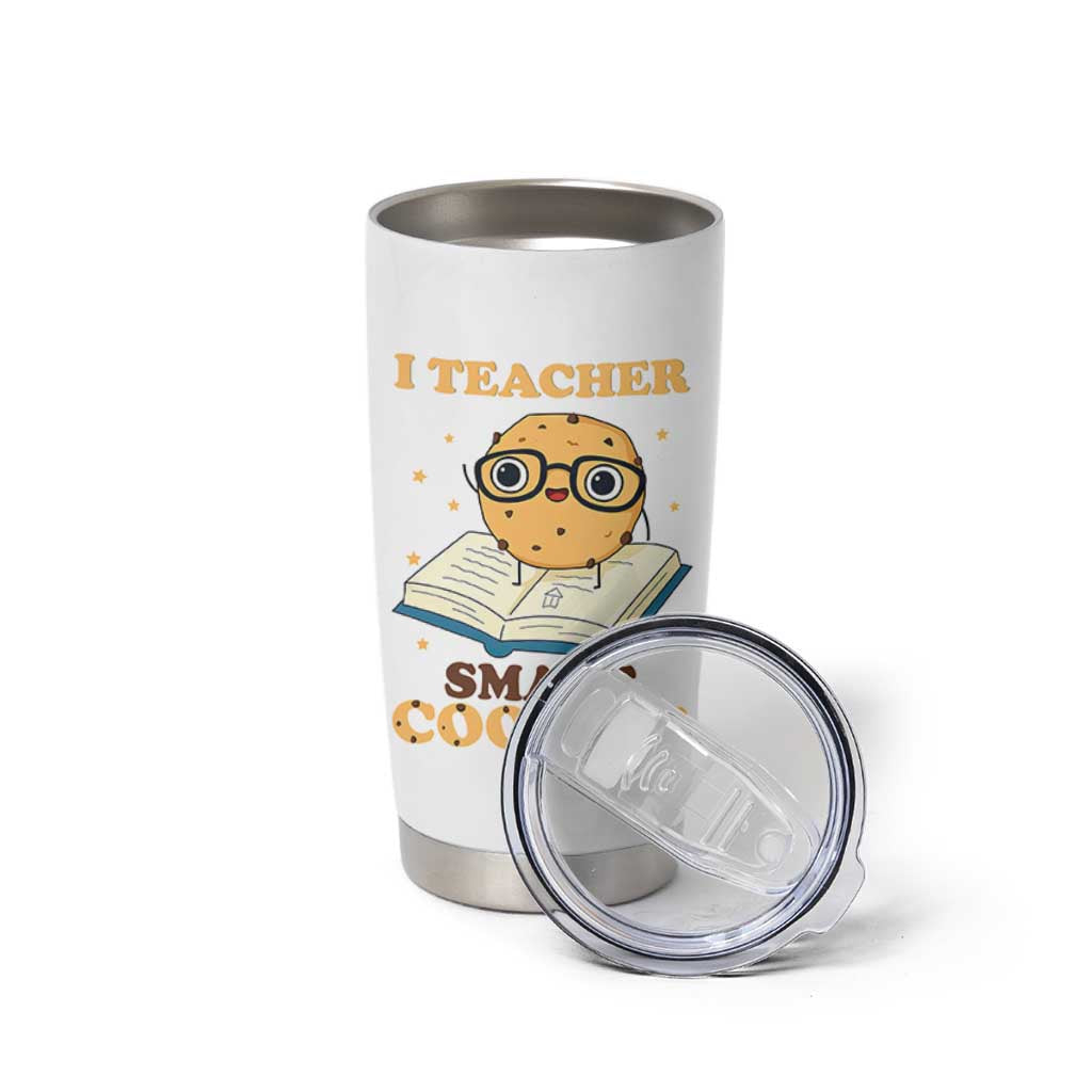 I Teach Smart Cookies Tumbler Cup Funny Teacher - Wonder Print Shop
