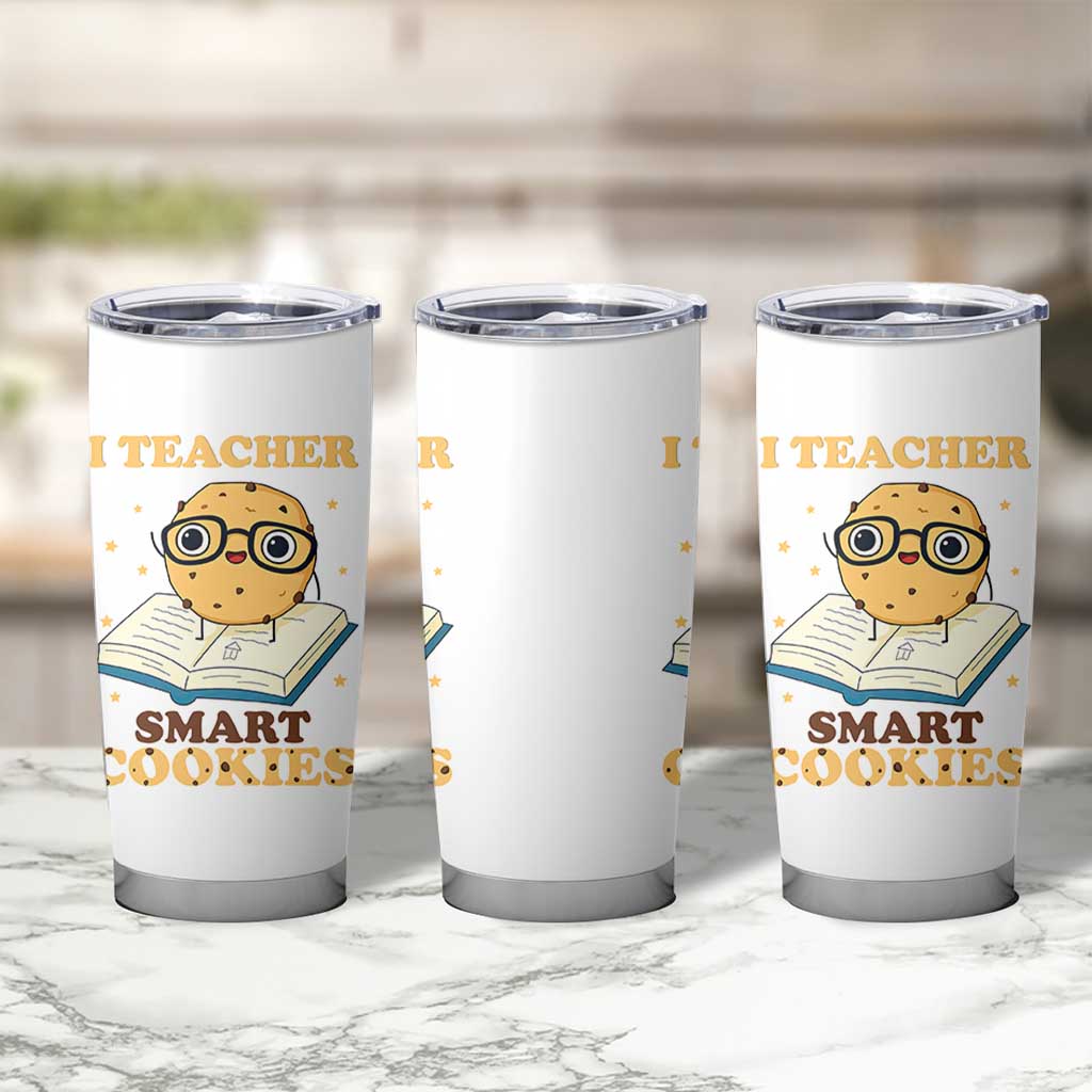 I Teach Smart Cookies Tumbler Cup Funny Teacher - Wonder Print Shop