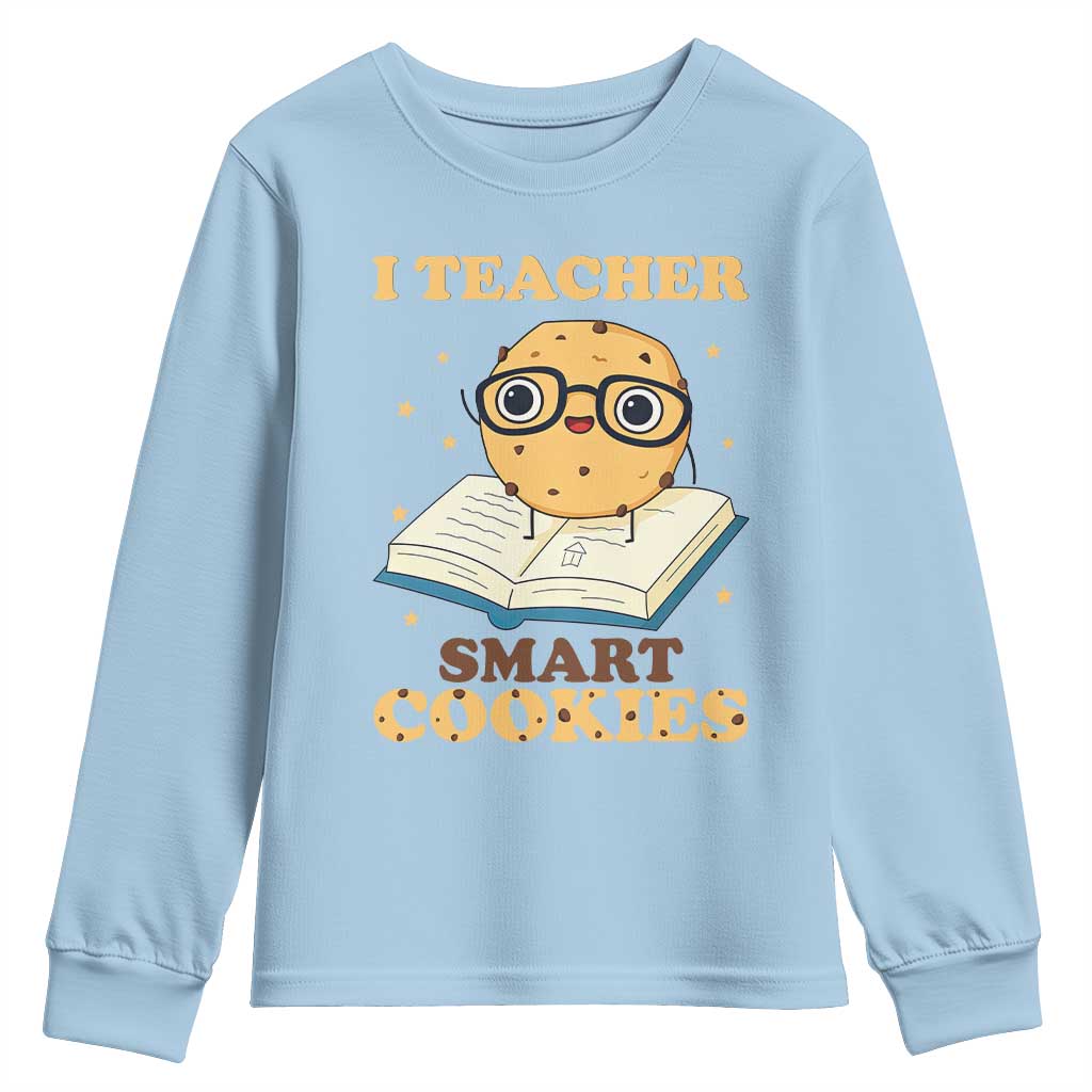 I Teach Smart Cookies Youth Sweatshirt Funny Teacher - Wonder Print Shop