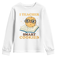 I Teach Smart Cookies Youth Sweatshirt Funny Teacher - Wonder Print Shop