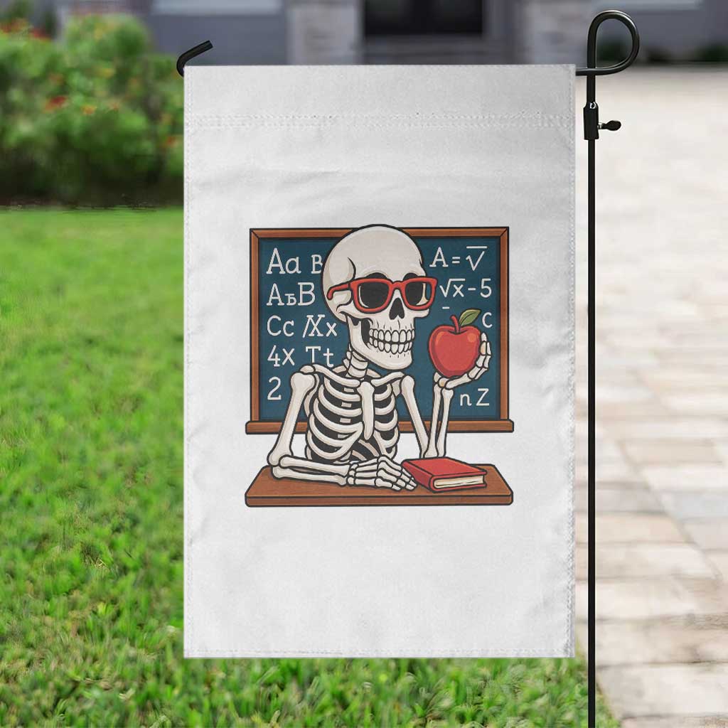I Will Just Wait Until It Is Quite Garden Flag Funny Skeleton Teacher - Wonder Print Shop