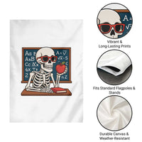 I Will Just Wait Until It Is Quite Garden Flag Funny Skeleton Teacher - Wonder Print Shop