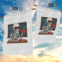 I Will Just Wait Until It Is Quite Garden Flag Funny Skeleton Teacher - Wonder Print Shop