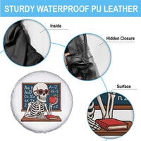 I Will Just Wait Until It Is Quite Spare Tire Cover Funny Skeleton Teacher - Wonder Print Shop