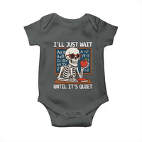 I Will Just Wait Until It Is Quite Baby Onesie Funny Skeleton Teacher - Wonder Print Shop