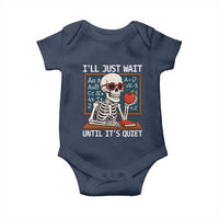 I Will Just Wait Until It Is Quite Baby Onesie Funny Skeleton Teacher - Wonder Print Shop