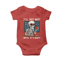 I Will Just Wait Until It Is Quite Baby Onesie Funny Skeleton Teacher - Wonder Print Shop