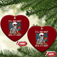 I Will Just Wait Until It Is Quite Ceramic Ornament Funny Skeleton Teacher - Wonder Print Shop