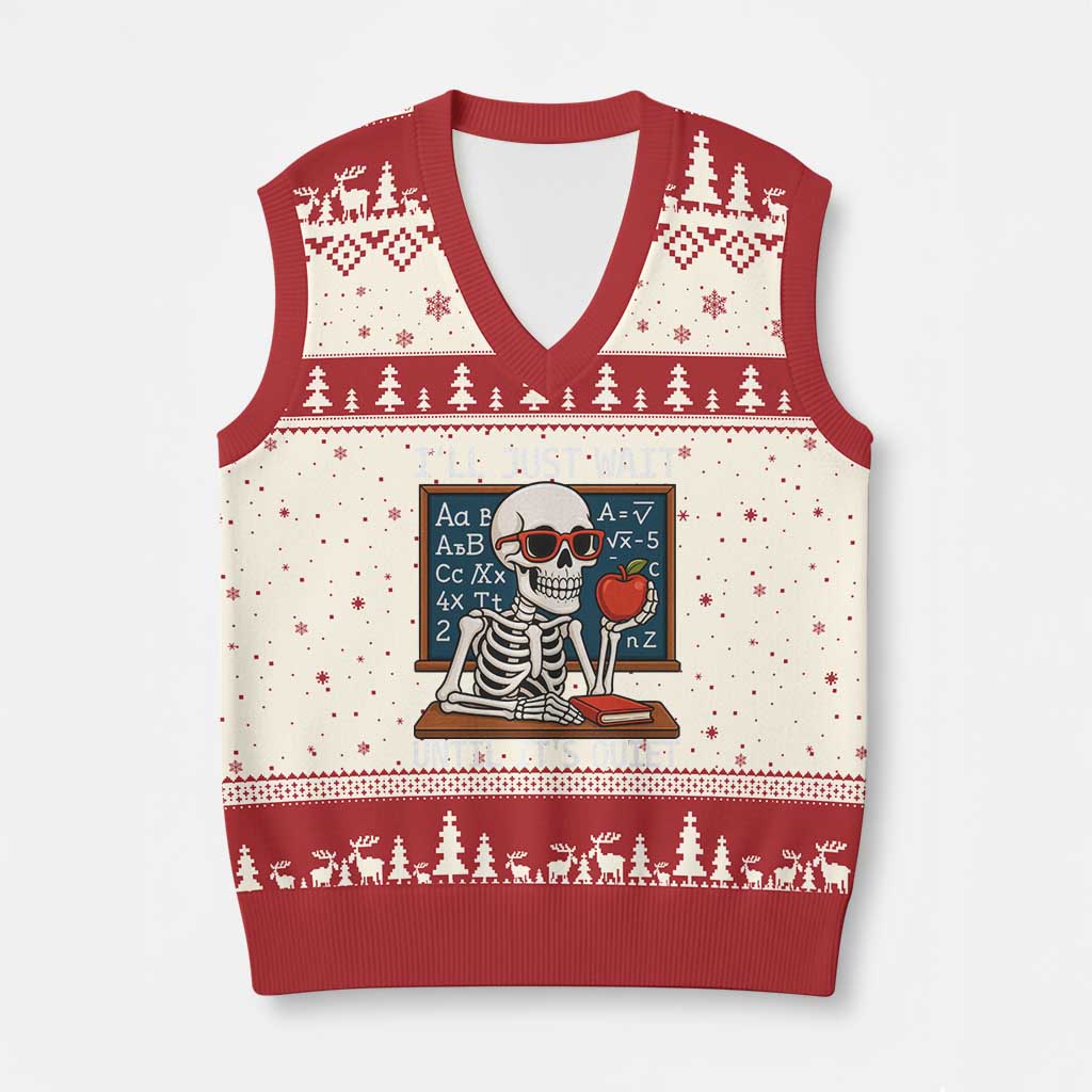 I Will Just Wait Until It Is Quite V-Neck Knit Sweater Vest Funny Skeleton Teacher - Wonder Print Shop
