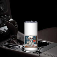 I Will Just Wait Until It Is Quite Skinny Tumbler Funny Skeleton Teacher - Wonder Print Shop
