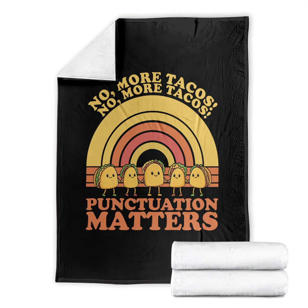 Funny Taco English Teacher Throw Blanket No More Tacos Punctuation Matters - Wonder Print Shop