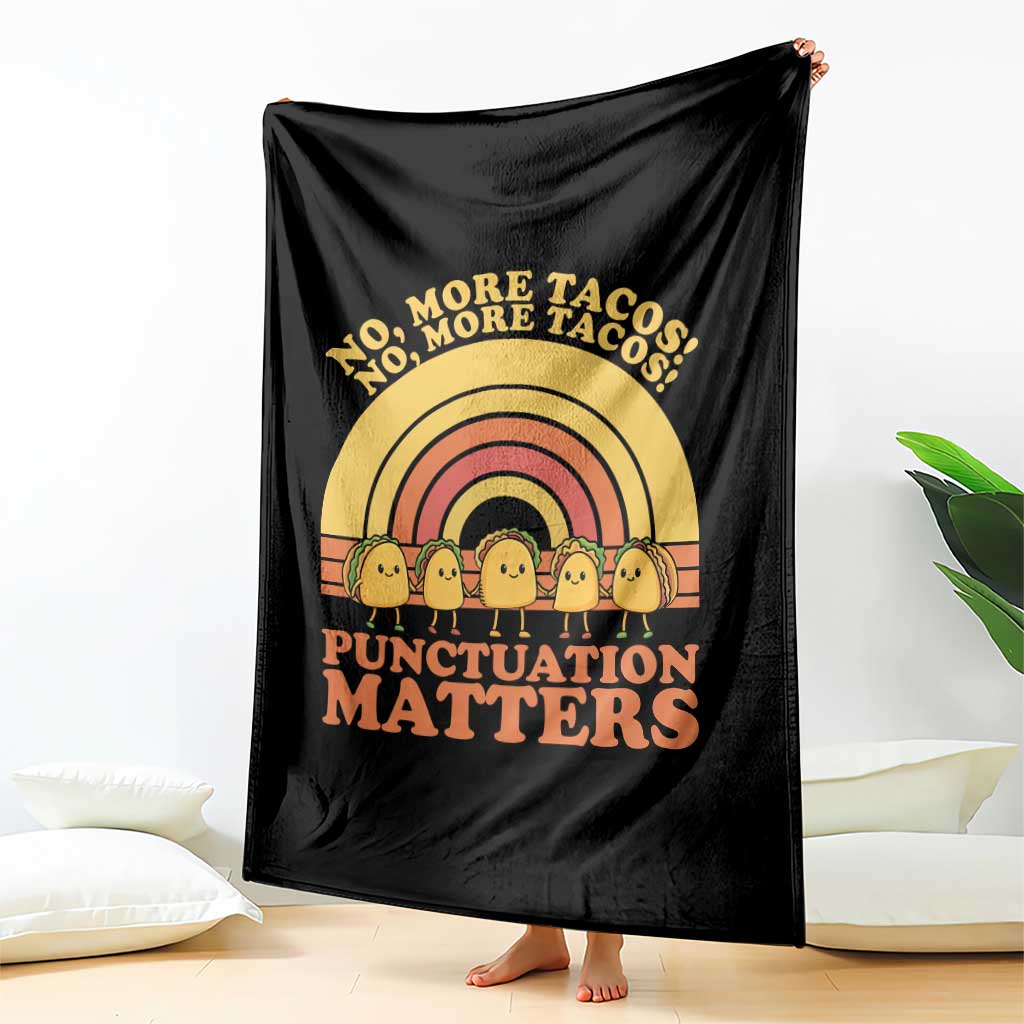 Funny Taco English Teacher Throw Blanket No More Tacos Punctuation Matters - Wonder Print Shop
