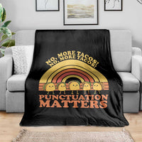 Funny Taco English Teacher Throw Blanket No More Tacos Punctuation Matters - Wonder Print Shop